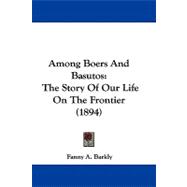 Among Boers and Basutos : The Story of Our Life on the Frontier (1894)