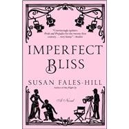 Imperfect Bliss A Novel