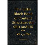 The Little Black Book of Content Structure for Seo and Ux 2016