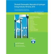 Plunkett's Renewable, Alternative & Hydrogen Energy Industry Almanac 2016