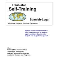 Translator Self Training Spanish-Legal A Practical Course in Technical Translation,9781887563833