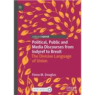 Political, Public and Media Discourses from Indyref to Brexit