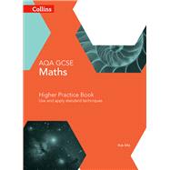 Collins GCSE Maths — AQA GCSE Maths Higher Practice Book: Use and Apply Standard Techniques