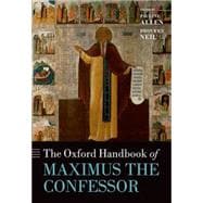 The Oxford Handbook of Maximus the Confessor