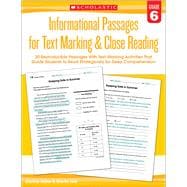 Informational Passages for Text Marking & Close Reading: Grade 6 20 Reproducible Passages With Text-Marking Activities That Guide Students to Read Strategically for Deep Comprehension