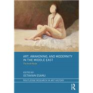 Art, Awakening, and Modernity in the Middle East: The Arab Nude