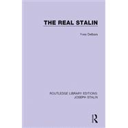 The Real Stalin (Routledge Library Editions: Joseph Stalin)