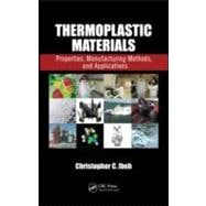 Thermoplastic Materials : Properties, Manufacturing Methods,..., 9781420093834