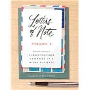 Letters of Note: Volume 2 An Eclectic Collection of Correspondence Deserving of a Wider Audience