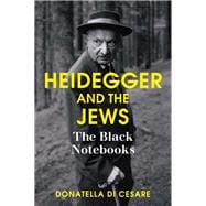 Heidegger and the Jews The Black Notebooks