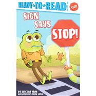 Sign Says Stop! Ready-to-Read Pre-Level 1