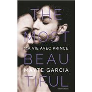 The Most Beautiful : Ma vie avec Prince