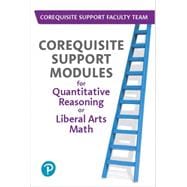 Corequisite Support Modules for Quantitative Reasoning or Liberal Arts Math -- MyLab Math