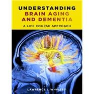 Understanding Brain Aging and Dementia,9780231163835