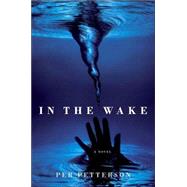 In the Wake; A Novel