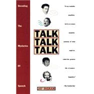 Talk Talk Talk Decoding the Mysteries of Speech