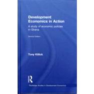 Development Economics in Action Second Edition: A Study of Economic Policies in Ghana