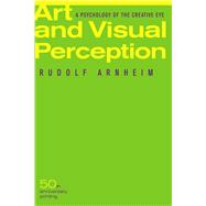 Art and Visual Perception: A Psychology of the Creative Eye / New Version