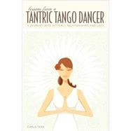 Lessons from a Tantric Tango Dancer