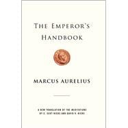 The Emperor's Handbook A New Translation of The Meditations