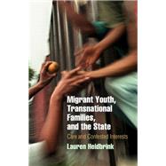 Migrant Youth, Transnational Families, and the State