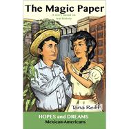 The Magic Paper Mexican-Americans: A Story Based on Real History