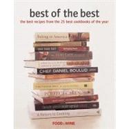 Best of the Best : The Best Recipes from the 25 Best Cookbooks of the Year
