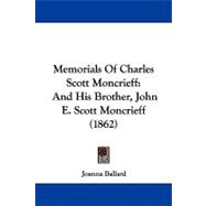 Memorials of Charles Scott Moncrieff : And His Brother, John E. Scott Moncrieff (1862)