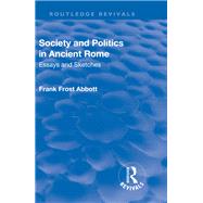 Revival: Society and Politics in Ancient Rome (1912): Essays and Sketches