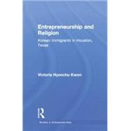 Entrepreneurship and Religion: Korean Immigrants in Houston, Texas