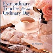 Extraordinary Touches for an Ordinary Day