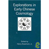 Explorations in Early Chinese Cosmology