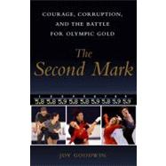 The Second Mark: Courage, Corruption, and the Battle for Oly..., 9781451603835