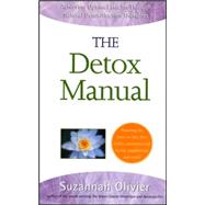 The Detox Manual: Achieving Optimal Health Through Natural Detoxification Therapies
