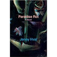 Paradise Rot A Novel