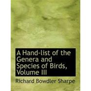 A Hand-list of the Genera and Species of Birds
