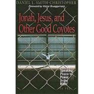 Jonah, Jesus and Other Good Coyotes