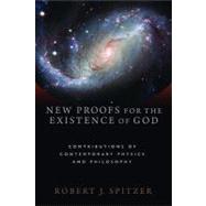 New Proofs for the Existence of God,9780802863836