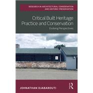 Critical Built Heritage Practice and Conservation