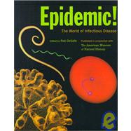 Epidemic!: The World of Infectious Diseases