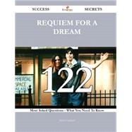 Requiem for a Dream 122 Success Secrets - 122 Most Asked Questions On Requiem for a Dream - What You Need To Know