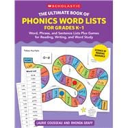 The Ultimate Book of Phonics Word Lists: Grades K-1 Games & Word Lists for Reading, Writing, and Word Study
