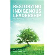 Restoring Indigenous Leadership: Wise Practices in Community Development