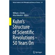 Kuhn’s Structure of Scientific Revolutions - 50 Years On