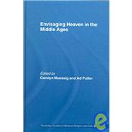 Envisaging Heaven In The Middle Ages
