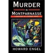 Murder in Montparnasse a Mystery of Literary Paris