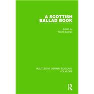 A Scottish Ballad Book (RLE Folklore)