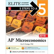 5 Steps to a 5: AP Microeconomics 2018, Elite Student Edition