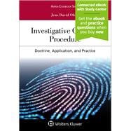 Investigative Criminal Procedure Doctrine, Application, and Practice [Connected eBook with Study Center]