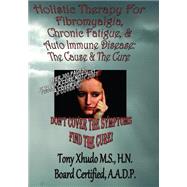 Holistic Therapy for Fibromyalgia, Chronic Fatigue & Auto-Immune Disease